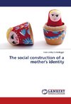 The social construction of a mother's identity