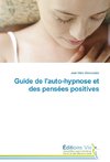 Guide de l'auto-hypnose et des pensées positives