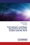 Technologies and Major Equipment of Circuits Cooled with Pb, Pb-Bi