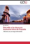 Del mito a la clausura exclusiva Idea de España