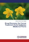 Drug Discovery for Cancer Treatment form Sudanese Medicinal Plants