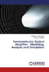 Semiconductor Optical Amplifier - Modeling, Analysis and Simulation