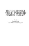 The Conservative Press in Twentieth-Century America