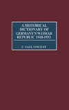 A Historical Dictionary of Germany's Weimar Republic, 1918-1933