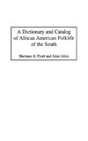 A Dictionary and Catalog of African American Folklife of the South