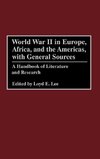 World War II in Europe, Africa, and the Americas, with General Sources