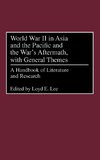 World War II in Asia and the Pacific and the War's Aftermath, with General Themes