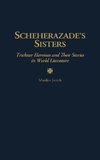 Scheherazade's Sisters