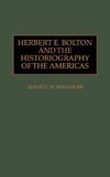 Herbert E. Bolton and the Historiography of the Americas