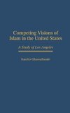 Competing Visions of Islam in the United States