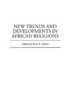 New Trends and Developments in African Religions