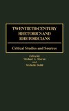 Twentieth-Century Rhetorics and Rhetoricians