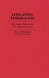 Litigating Federalism