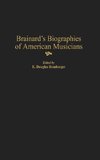 Brainard's Biographies of American Musicians