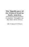 The Significance of the Printed Word in Early America