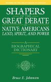 Shapers of the Great Debate on Native Americans--Land, Spirit, and Power