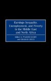 Earnings Inequality, Unemployment, and Poverty in the Middle East and North Africa