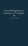 Demythologizing the Romance of Conquest