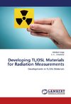 Developing TL/OSL Materials for Radiation Measurements