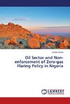 Oil Sector and Non-enforcement of Zero-gas Flaring Policy in Nigeria