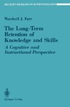 The Long-Term Retention of Knowledge and Skills