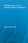 The Meaning of Life in Romantic Poetry and Poetics