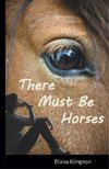 There Must Be Horses