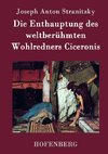 Die Enthauptung des weltberühmten Wohlredners Ciceronis