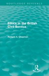 Ethics in the British Civil Service (Routledge Revivals)