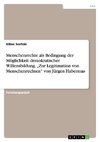 Menschenrechte als Bedingung der Möglichkeit demokratischer Willensbildung. 