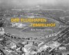 Der Flughafen Tempelhof