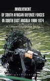 Involvement of South African Defense Forces in South East Angola 1966-1974