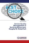 Service Quality Management in Banking,Restaurant, Hospital & WaterPark