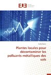 Plantes locales pour décontaminer les polluants métalliques des sols