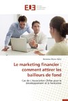 Le marketing financier : comment attirer les bailleurs de fond