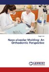 Naso-alveolar Molding: An Orthodontic Perspective