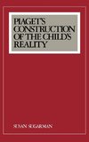 Piaget's Construction of the Child's Reality