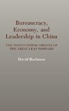 Bureaucracy, Economy, and Leadership in China