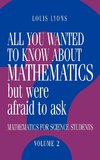 All You Wanted to Know about Mathematics But Were Afraid to Ask