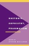 Rhetoric, Sophistry, Pragmatism