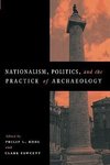 Nationalism, Politics and the Practice of Archaeology