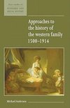 Approaches to the History of the Western Family 1500 1914