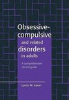 Obsessive-Compulsive and Related Disorders in Adults