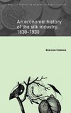 An Economic History of the Silk Industry, 1830 1930