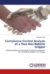 Compliance Control Analysis of a Two-Axis Robotic Gripper