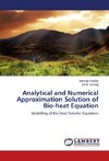 Analytical and Numerical Approximation Solution of Bio-heat Equation