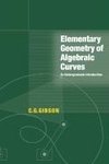 Elementary Geometry of Algebraic Curves