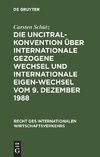 Die UNCITRAL-Konvention über Internationale Gezogene Wechsel und Internationale Eigen-Wechsel vom 9. Dezember 1988