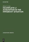 Incomplete L1 Acquisition in the Immigrant Situation