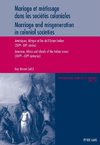 Mariage et métissage dans les sociétés coloniales. Marriage and misgeneration in colonial societies